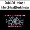 Douglas N.Clark – Dictionary of Analysis- Calculus and Differential Equations