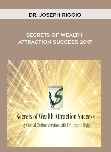 Secrets of Wealth Attraction Success 2017 - Dr. Joseph Riggio