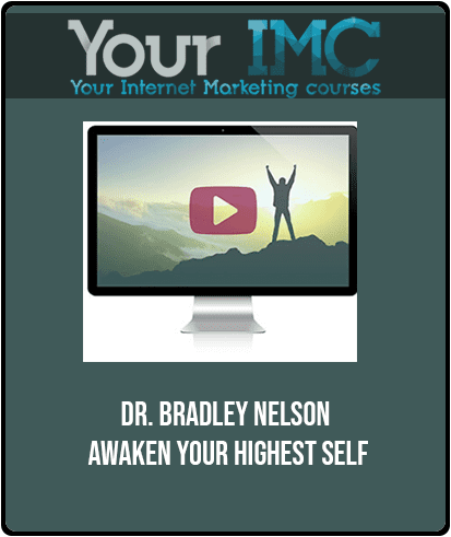 [Download Now] Dr. Bradley Nelson - Awaken Your Highest Self