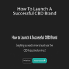 Dr. Bee Thomas & Matt Sibert - How To Launch A Successful CBD Brand