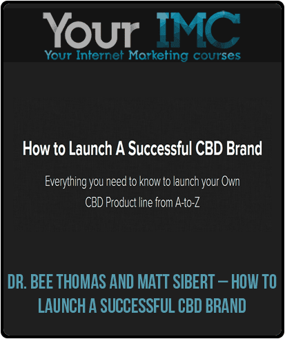 [Download Now] Dr. Bee Thomas and Matt Sibert – How to Launch A Successful CBD Brand