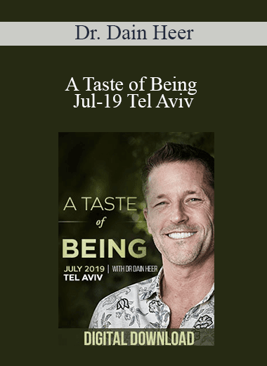 Dr. Dain Heer - A Taste of Being Jul-19 Tel Aviv