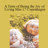 Dr. Dain Heer - A Taste of Being the Joy of Living Mar-17 Copenhagen