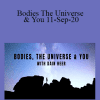 Dr. Dain Heer - Bodies The Universe & You 11-Sep-20