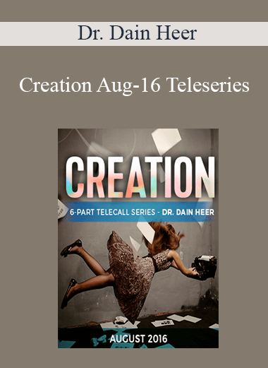 Dr. Dain Heer - Creation Aug-16 Teleseries