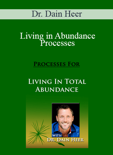 Dr. Dain Heer - Living in Abundance Processes