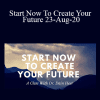 Dr. Dain Heer - Start Now To Create Your Future 23-Aug-20