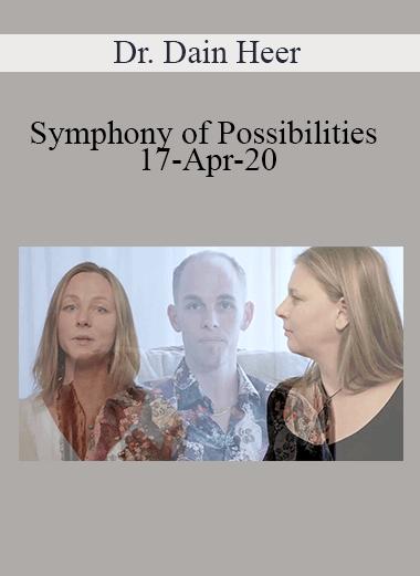 Dr. Dain Heer - Symphony of Possibilities 17-Apr-20