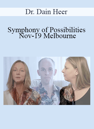 Dr. Dain Heer - Symphony of Possibilities Nov-19 Melbourne