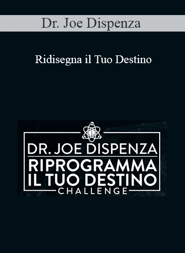 Dr. Joe Dispenza - Ridisegna il Tuo Destino