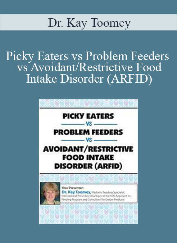 Dr. Kay Toomey - Picky Eaters vs Problem Feeders vs Avoidant/Restrictive Food Intake Disorder (ARFID)