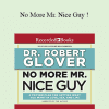 Dr. Robert Glover - No More Mr. Nice Guy !