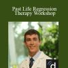 Dr. William Baldwin - Past Life Regression Therapy Workshop