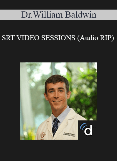 Dr.William Baldwin - SRT VIDEO SESSIONS (Audio RIP)