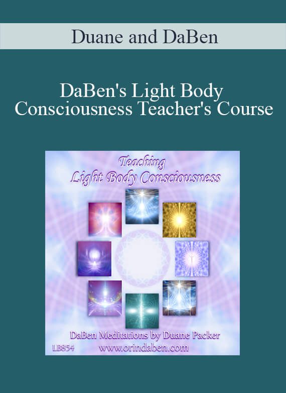 [Download Now] Duane and DaBen - DaBen's Light Body Consciousness Teacher's Course