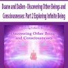 [Download Now] Duane and DaBen - Discovering Other Beings and Consciousnesses: Part 2 Exploring Infinite Being