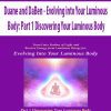 [Download Now] Duane and DaBen - Evolving into Your Luminous Body: Part 1 Discovering Your Luminous Body