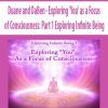 [Download Now] Duane and DaBen - Exploring 'You' as a Focus of Consciousness: Part 1 Exploring Infinite Being