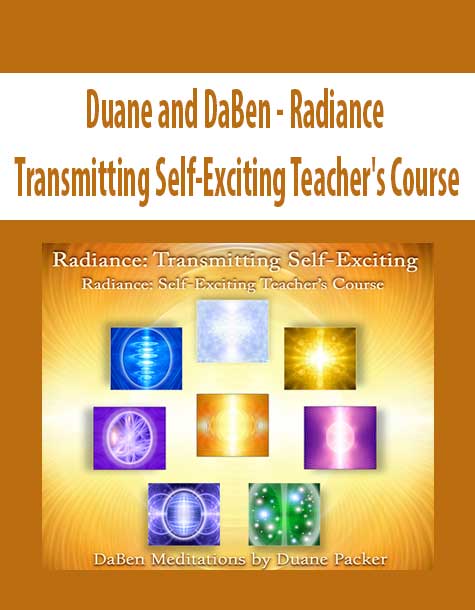 [Download Now] Duane and DaBen - Radiance: Transmitting Self-Exciting Teacher's Course