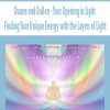 [Download Now] Duane and DaBen - Your Opening in Light: Finding Your Unique Energy with the Layers of Light