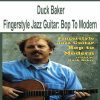 [Pre-Order] Duck Baker - Fingerstyle Jazz Guitar: Bop To Modern