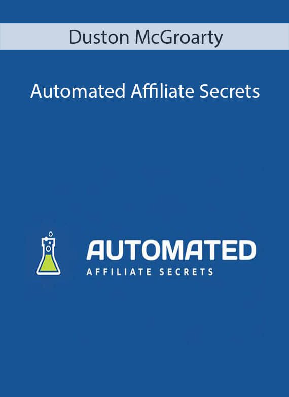 Duston McGroarty - Automated Affiliate Secrets