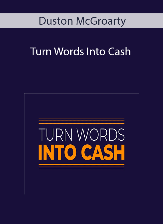 Duston McGroarty - Turn Words Into Cash