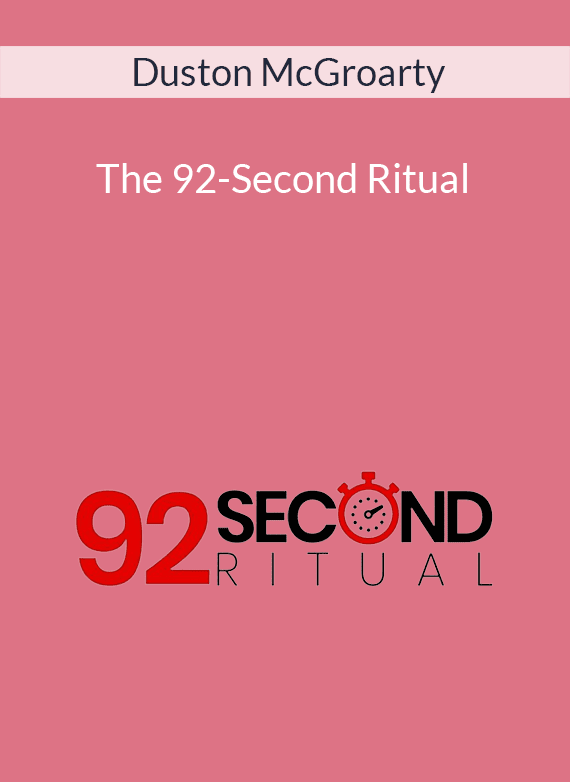 Duston McGroarty – The 92-Second Ritual