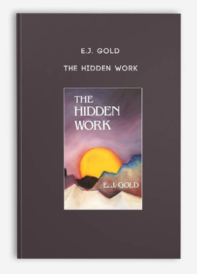 [Download Now] E.J. Gold - The Hidden Work