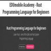 [Download Now] EDUmobile Academy - Rust Programming Language for Beginners