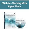 [Download Now] EEG Info – Working With Alpha Theta