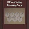 [Download Now] ETF Trend Trading Mentorship Course