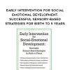 [Download Now] Early Intervention for Social-Emotional Development: Successful Sensory-Based Strategies for Birth to 5 Years - Karen Lea Hyche