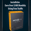 InstaNiche - Earn Over $50K Monthly Using Free Traffic