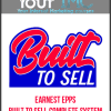 [Download Now] Earnest Epps – Built To Sell Complete System