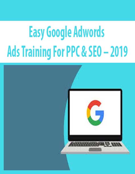 Easy Google Adwords Ads Training For PPC & SEO – 2019