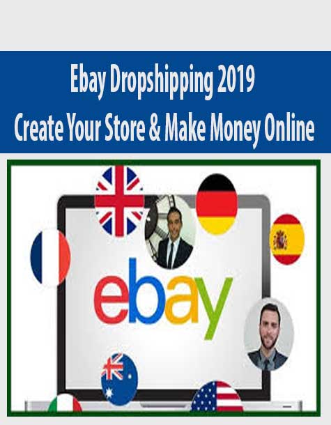 Ebay Dropshipping 2019 Create Your Store & Make Money Online