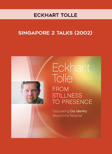 Singapore 2 Talks (2002) - Eckhart Tolle