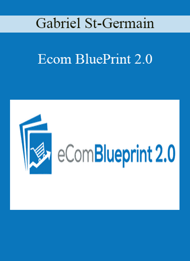 Ecom BluePrint 2.0 - Gabriel St-Germain