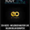 [Download Now] Ed O Keefe - Influencer Mastery Live - Billion Dollar Disrupter