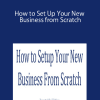 Ed Wong – How to Set Up Your New Business from Scratch