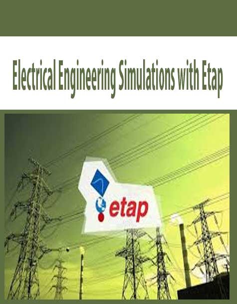 Electrical Engineering Simulations with Etap