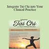 Elizabeth Nyang - Integrate Tai Chi into Your Clinical Practice: Rejuvenate Your Treatment Plans for Depression