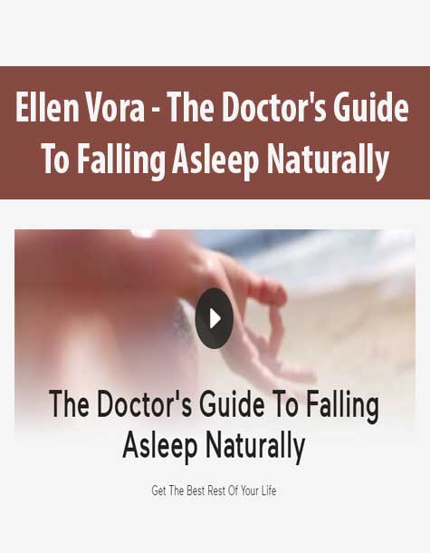 [Download Now] Ellen Vora - The Doctor's Guide To Falling Asleep Naturally