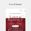 Emerson Eggerichs - Love & Respect