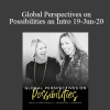 Emily Russell & Francesca Fiorentini - Global Perspectives on Possibilities an Intro 19-Jun-20