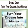 [Download Now] Emma Drew – Turn Your Dreams Into Money