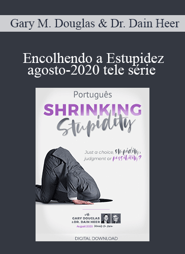 Gary M. Douglas & Dr. Dain Heer - Encolhendo a Estupidez agosto-2020 tele série (Shrinking Stupidity Aug-20 Teleseries - Portuguese)