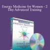 Donna Eden - Energy Medicine for Women - 2-Day Advanced Training