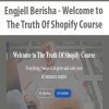 [Download Now] Engjell Berisha - Welcome to The Truth Of Shopify Course